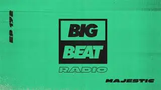 Big Beat Radio: EP #172 - Majestic (Limitless Mix)