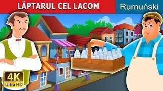 LĂPTARUL CEL LACOM | The Greedy Milkman Story in Romana  | 