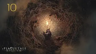 A Plague Tale: Requiem серия 10