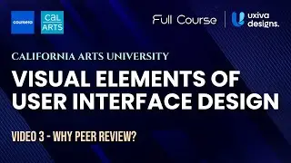 Why Peer Review? | Visual Elements of User Interface Design | CalArts | figma course for beginners