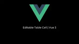 Editable Table Cell | Vue 3