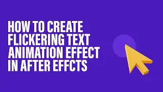 How to create Flickering Text Animation in After Effects