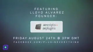 Plugin Everything Show - With Lloyd Alvarez from aescripts + aeplugins