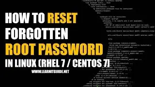 How to reset Forgotten Root Password in Linux ( RHEL7 / CentOS7 ) | RHEL7 Tutorials for Beginners