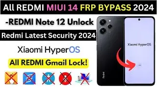 -Xiaomi HyperOS Redmi Note 12 FRP Bypass 2024 [Without PC] Unlock All Redmi Google Account ✅ Easy!