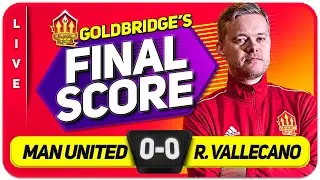 GOLDBRIDGE! Manchester United 1-1 Rayo Vallecano Match Reaction