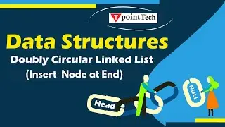 Doubly Circular Linked List - Insert Node at End