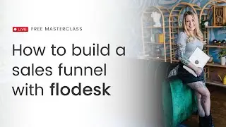 From Freebie to Fan: How To Build A Simple Sales Funnel with Flodesk (starts at 15:25)