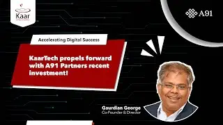 Accelerating digital success: Kaar Tech propels forward with A91’s recent investment!