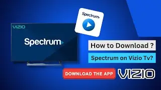 How to download the Spectrum app on my Vizio Smart TV? [ How do I download Spectrum TV to my TV? ]