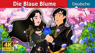 Die Blaue Blume | The Blue Flower in German | Deutsche Märchen | @GermanFairyTales