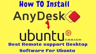 How to install any desk in Ubuntu 18.04,16.04 Linux mint 19, Best remote support software Ubuntu