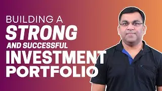 How to Build a STRONG & SUCCESSFUL Investment Portfolio?