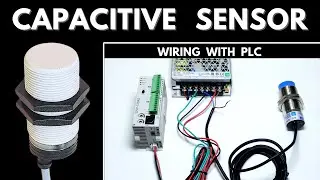 Capacitive Proximity Sensor Wiring with PLC II Capacitive Sensor Working Principle & Application