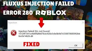 Roblox Fluxus injection Error 280 Solved: up-to-date loadlibfail and DLL Resolutions