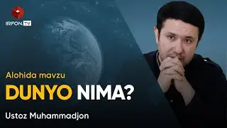 DUNYO NIMA? | Ustoz Muhammadjon