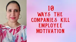 10 ways the companies kill employee motivation | Employee Grievances