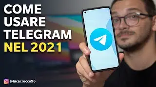 Come usare Telegram nel 2021 - Luca Crocco