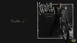 Kendell Marvel – Cadillac'n [Official Audio]