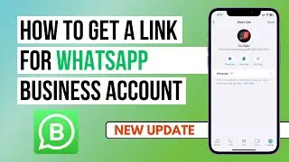 How To Get Link for WhatsApp Business Account 2024