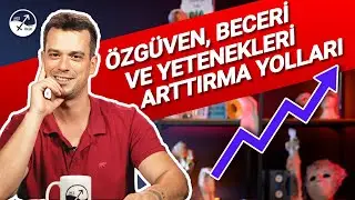 ÖZGÜVEN, BECERİ VE YETENEKLERİNİ GELİŞTİR / Dunning & Kruger Etkisi