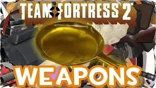 ALL Team Fortress 2 (TF2) Weapons [April Fools]