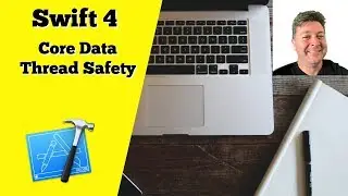 Swift 4: Using Core Data- Thread Safety