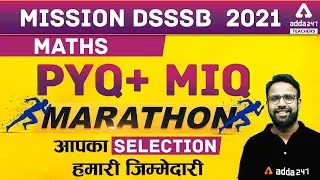 DSSSB 2021 Marathon | Maths | PYQ + MIQ | DSSSB Maths Preparation #DSSSB