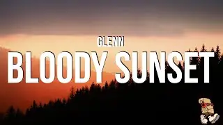 Glenn - Bloody Sunset (Lyrics)