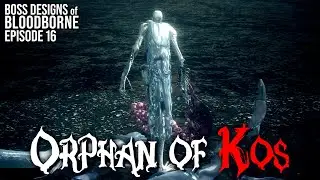 Orphan of Kos || Boss Designs of Bloodborne #16 (blind run)