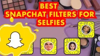 I Made My Best-Looking Selfies With These Snapchat Filters 🤳