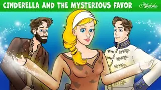 Cinderella and The Mysterious Favor ✨💖 | Bedtime Stories for Kids in English | Fairy Tales