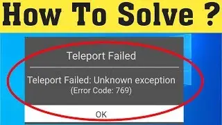 How To Fix Roblox - Teleport Failed: Unknown Exception (Error Code: 769)