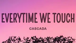 Cascada - Everytime We Touch