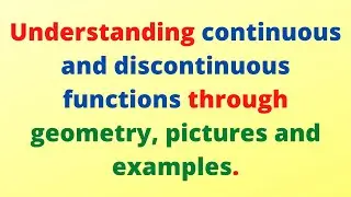 Understanding continuous functions through graphs and geometry -    Lecture 1