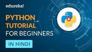 Python 🐍 Tutorial For Beginners in Hindi | Python Full Course in Hindi 👩🏾‍💻 | Edureka Hindi