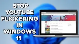 Easy Method： How To Fix Screen Flickering While Watching YouTube Videos In Google Chrome 2024