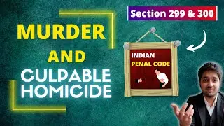 Culpable Homicide and Murder (Hindi) | Indian Penal Code | Section 299 and 300