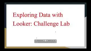 Qwiklabs - Exploring Data with Looker: Challenge Lab [GSP346] | Create Looks & Merge Results & Save