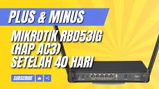 PLUS & MINUS MikroTik Hap AC3 || REVIEW JUJUR SETELAH 40 HARI DIGUNAKAN BUAT ROUTER CORE HOME SERVER
