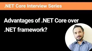 What are the advantages of .NET Core over .NET framework?