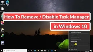 How to Remove / Disable Task Manager in Windows 10