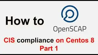 OpenScap on Centos 8 - CIS benchmark | Part 1