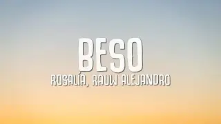 ROSALÍA, Rauw Alejandro - BESO (Letra/Lyrics)