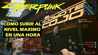 Cyberpunk 2077 Nivel MAXIMO en 1 hora