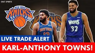 BREAKING: New York Knicks Are Trading For Karl-Anthony Towns