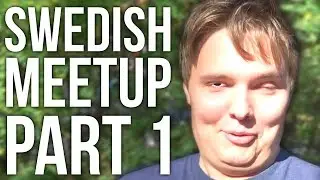 SWEDISH MEETUP PART 1 (LAN PARTY)