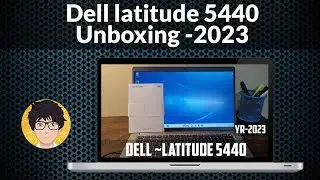 Dell latitude 5440 Unboxing | new Latitude 5440 | Dell laptop