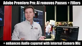 ADOBE Premiere Pro explained: AI Removal of Pauses and Fillers + internal Camera Mic Clean-up