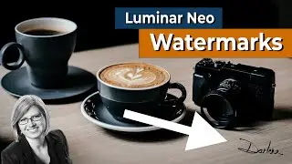 Luminar Neo - Watermark Your Photo WITHOUT a PNG